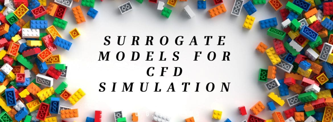 4 reasons better design decisions for CFD simulations 1 4 reasons better design decisions for your CFD simulations with surrogate models