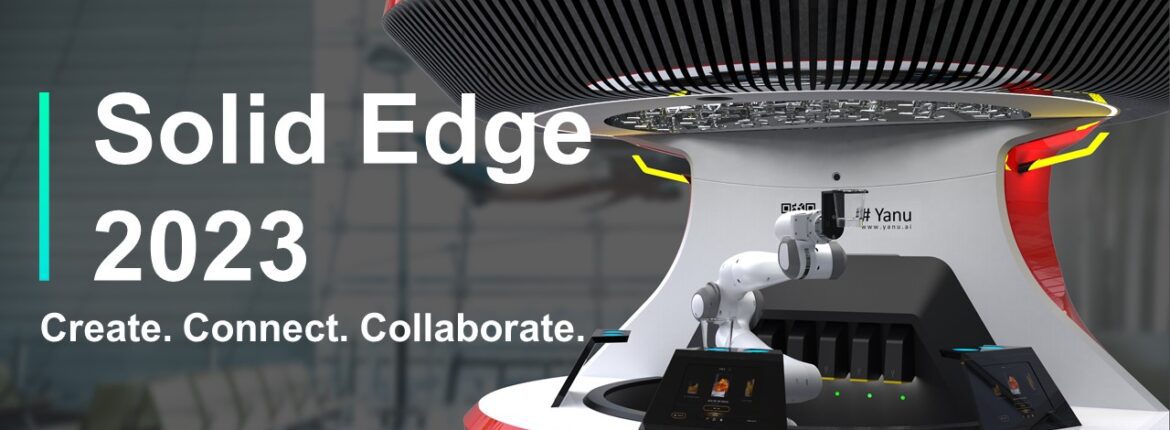 Introducing Solid Edge 2023: Create. Connect. Collaborate. 1 SE2023 Yanu Hero Text Banner