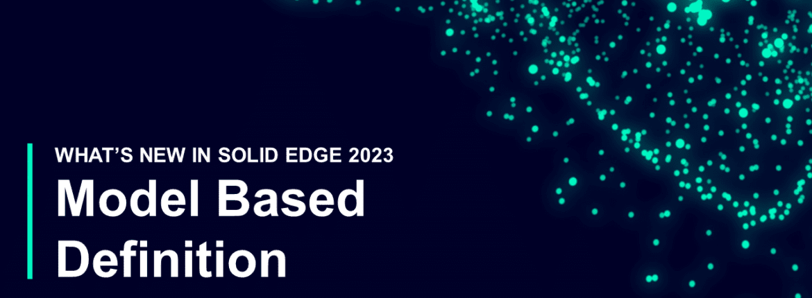 Model-Based Definition in Solid Edge 2023 1 SE23 MBD
