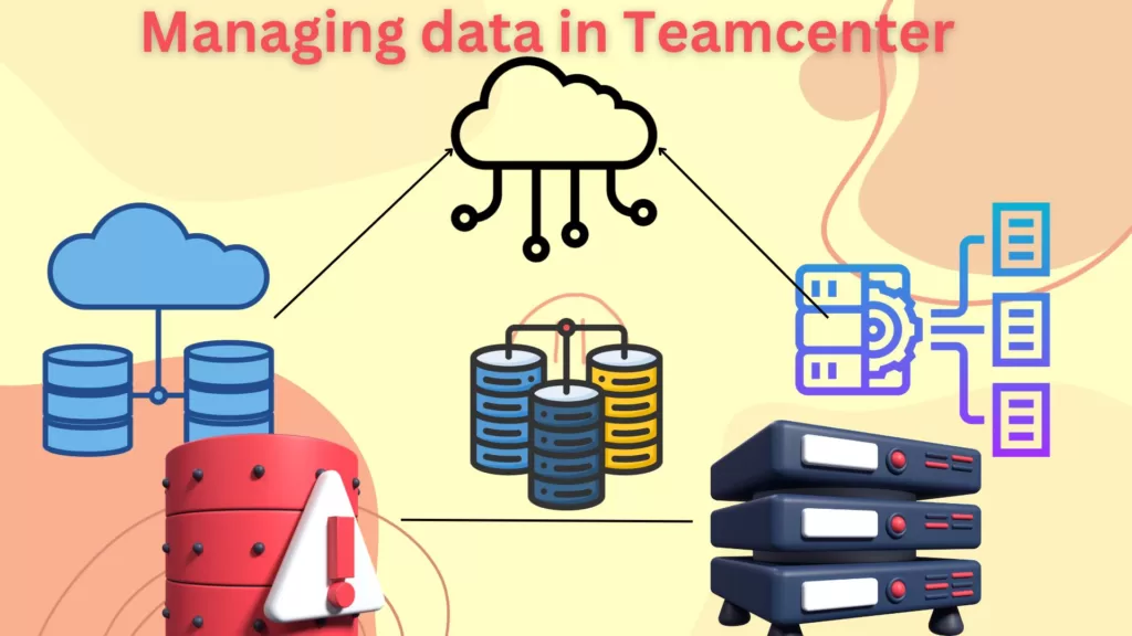 Hướng Dẫn Teamcenter Cho Người Mới Bắt Đầu: Khám Phá Bí Mật Phát Triển Sản Phẩm 3 Managing data in Teamcenter